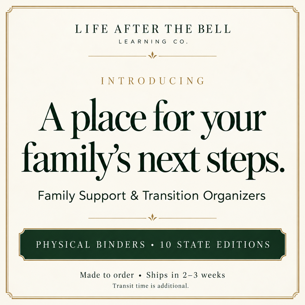 Introducing Family Support and Transition Organizers: physical binders in 10 state editions, made to order, ships in 2–3 weeks